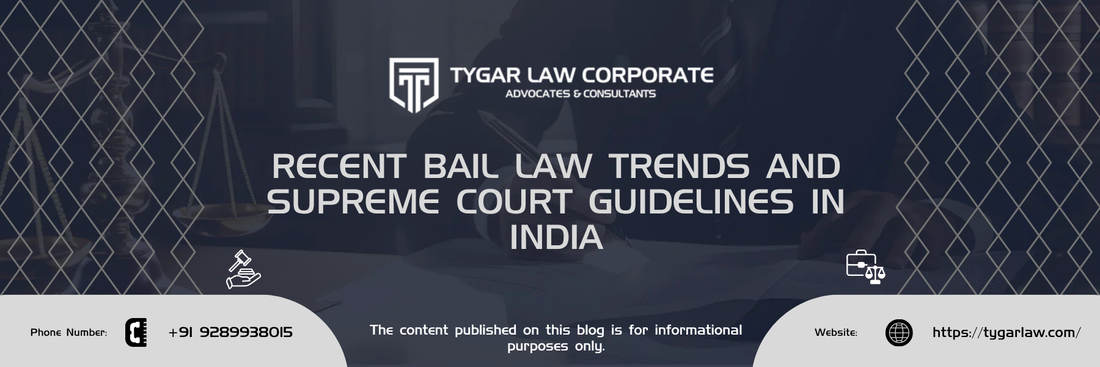 Recent Bail Law Trends and Supreme Court Guidelines in India