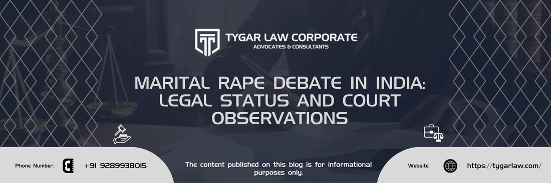 Marital Rape Debate in India: Legal Status and Court Observations