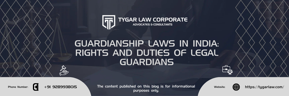 Guardianship Laws in India: Rights and Duties of Legal Guardians
