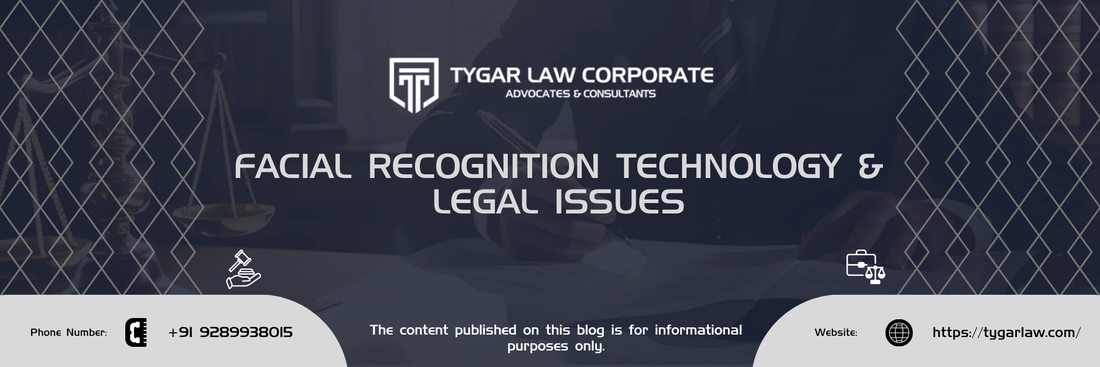 Facial Recognition Technology &amp; Legal Issues in India