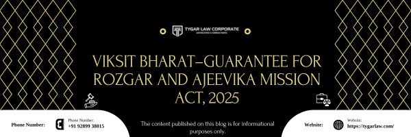 Viksit Bharat–Guarantee for Rozgar and Ajeevika Mission Act, 2025: Understanding the Legal Framework in India