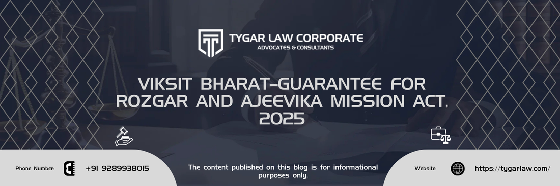 Viksit Bharat–Guarantee for Rozgar and Ajeevika Mission Act, 2025: Understanding the Legal Framework in India