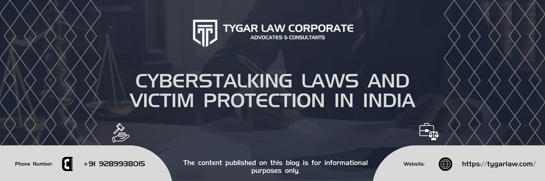 Cyberstalking Laws and Victim Protection in India